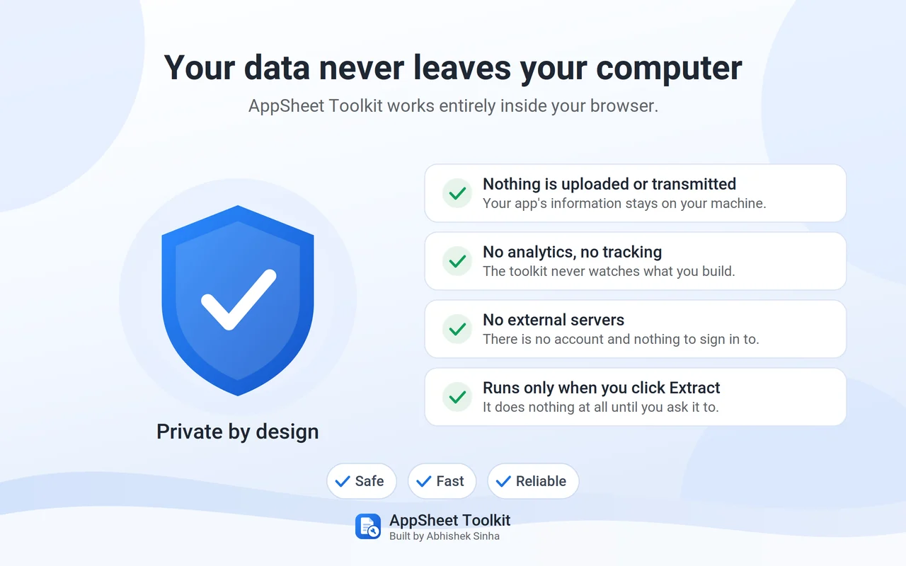 Private by design: nothing is uploaded, no tracking, no external servers